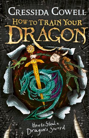 Cover Art for 9781444900941, How to Train Your Dragon: How to Steal a Dragon's Sword: Book 9 by Cressida Cowell