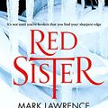 Cover Art for 9780008152307, Red Sister (Book of the Ancestor, Book #1) by Mark Lawrence
