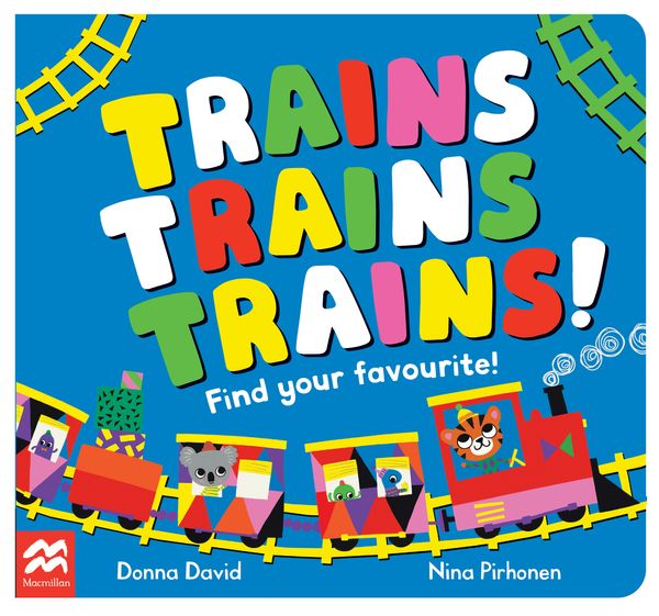 Cover Art for 9781035022106, Trains Trains Trains!: Find Your Favourite by Donna David