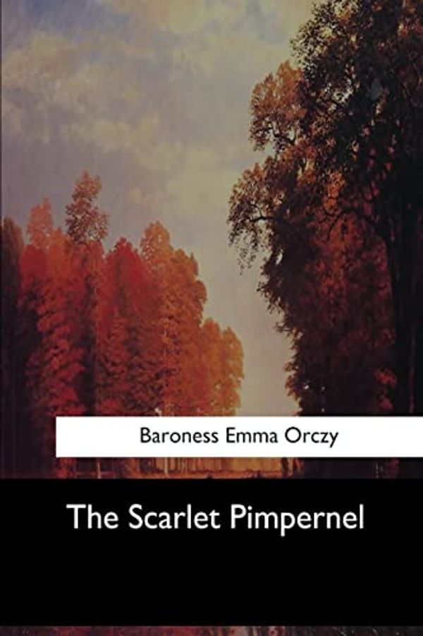 Cover Art for 9781973859215, The Scarlet Pimpernel by Baroness Emma Orczy