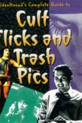Cover Art for 9780787606169, VideoHound's Complete Guide to Cult Flicks and Trash Pics by Carol A Schwartz