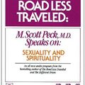 Cover Art for 9780671668914, Further Along the Road Less Traveled: Sexuality  &  Spirituality by M. Scott Peck