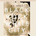 Cover Art for 9781525296826, Black Rock White City (Dyslexic Edition) by A.s. Patric