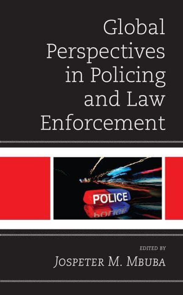 Cover Art for 9781793637246, Global Perspectives in Policing and Law Enforcement by Jospeter M. Mbuba
