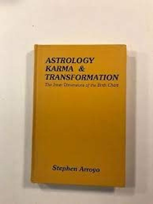 Cover Art for 9780916360047, Astrology, Kharma & Transformation - The Inner Dimensions of the Birth Chart: by Stephen Arroyo