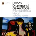 Cover Art for 9780141396958, Multitudinous Heart: Selected Poems by Carlos Drummond De Andrade