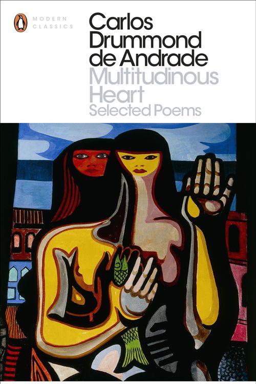 Cover Art for 9780141396958, Multitudinous Heart: Selected Poems by Carlos Drummond De Andrade