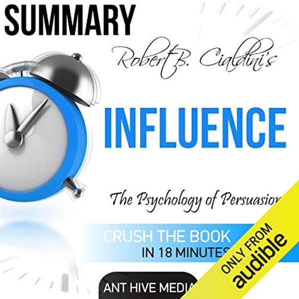 Cover Art for B01D3TUN0G, Summary: Robert Cialdini's 'Influence': The Psychology of Persuasion, Revised Edition by Ant Hive Media