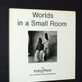Cover Art for 9780670790258, Worlds in a Small Room by Irving Penn