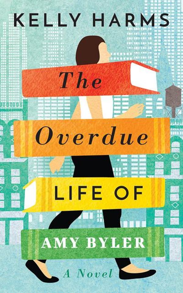Cover Art for 9781721358205, The Overdue Life of Amy Byler by Kelly Harms