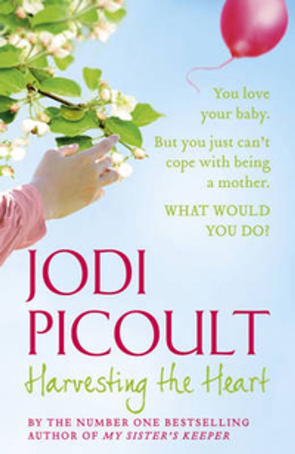 Cover Art for 9780340978900, Harvesting the Heart by Jodi Picoult