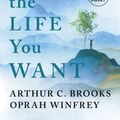 Cover Art for 9780593792995, Build the Life You Want by Brooks, Arthur C., Winfrey, Oprah