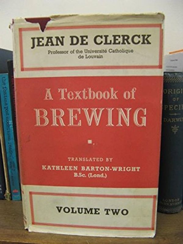 Cover Art for 9780412058301, Textbook of Brewing: v. 2 by J.d. Clerck