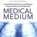 Cover Art for 9789385827402, Medical Medium: Secrets Behind Chronic and Mystery Illness and How to Finally Heal by Anthony William