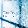 Cover Art for 9781908745125, The True Deceiver by Tove Jansson