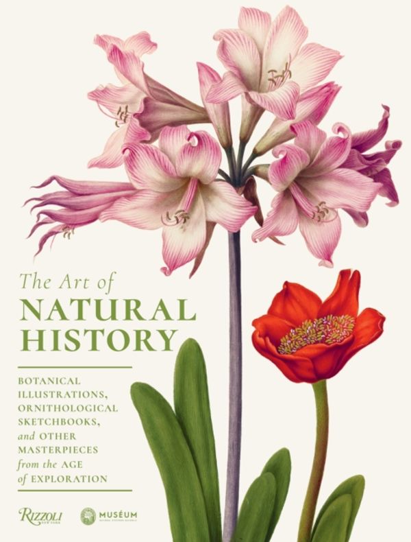 Cover Art for 9780847863082, The Art of Natural HistoryBotanical Illustrations, Ornithological Sketchb... by Pascale Heurtel, Michelle Lenoir
