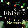 Cover Art for 9780307397874, Nocturnes: Five Stories of Music and Nightfall by Kazuo Ishiguro