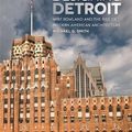 Cover Art for 9780814339794, Designing DetroitWirt Rowland and the Rise of Modern American Ar... by Michael G. Smith