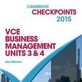 Cover Art for 9781107484481, Cambridge Checkpoints VCE Business Management Units 3 and 4 2015 and QuizMe More by Alan Wharton