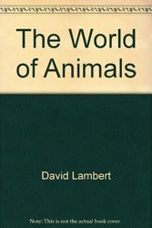 Cover Art for B002HF0D9E, The World of Animals by David Lambert