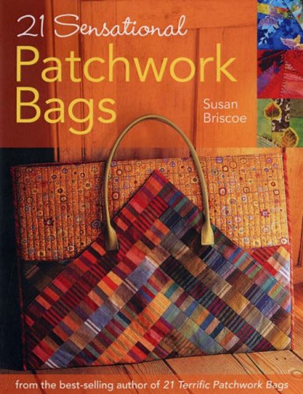 Cover Art for 9780715327593, 21 Sensational Patchwork Bags by Susan Briscoe