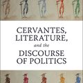 Cover Art for 9781442696778, Cervantes, Literature and the Discourse of Politics by Anthony J. Cascardi