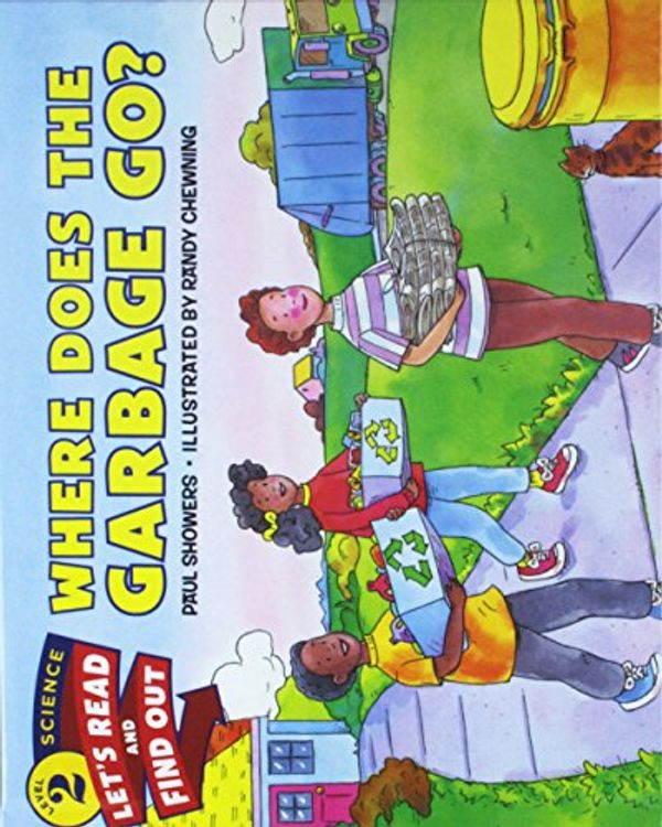 Cover Art for 9781680651607, Where Does the Garbage Go?Let's-Read-And-Find-Out Science 2 by Paul Showers