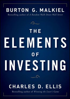 Cover Art for 9780470585504, The Elements of Investing by Burton G. Malkiel, Charles D. Ellis