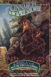 Cover Art for 9780972019224, Cinnamon & the April Shower/Canela y el aguacero de abril (Bilingual) (Solomon Raven Story) by Amy Crane Johnson