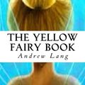 Cover Art for 9781546608240, The Yellow Fairy Book by Andrew Lang