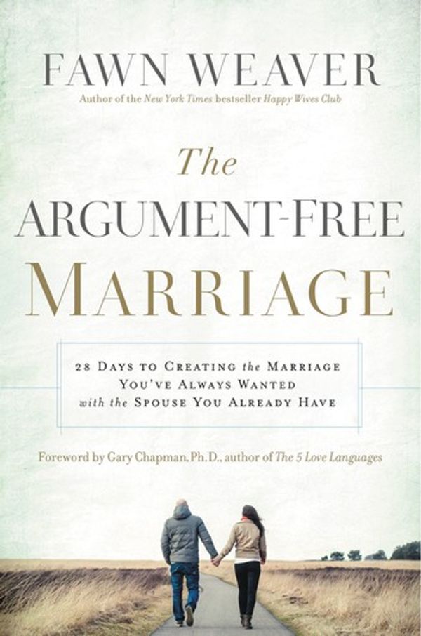 Cover Art for 9781400205073, The Argument-Free Marriage by Fawn Weaver