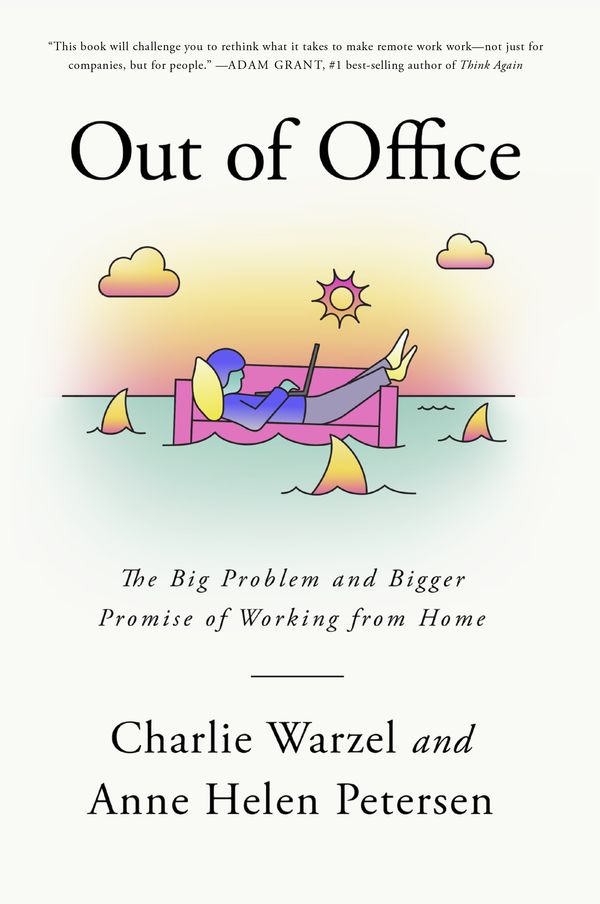 Cover Art for 9780593320099, Out of Office: The Big Problem and Bigger Promise of Working from Home by Charlie Warzel, Anne Helen Petersen