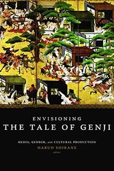 Cover Art for 9780231142373, Envisioning the Tale of Genji: Media, Gender, and Cultural Production by Haruo Shirane