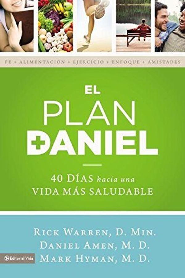 Cover Art for B01N3UMMSD, El plan Daniel: 40 d?-as hacia una vida m??s saludable (The Daniel Plan) (Spanish Edition) by Rick Warren (2013-12-23) by Rick Warren;Dr. Daniel Amen;Dr. Mark Hyman