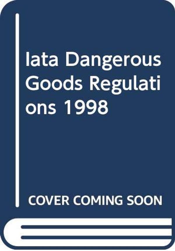 Cover Art for 9789290359845, Iata Dangerous Goods Regulations 1998 by International Air Transport Association
