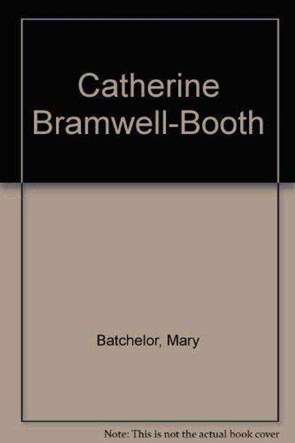 Cover Art for 9780708916810, Catherine Bramwell-Booth by Mary Batchelor