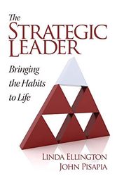 Cover Art for 9781623963415, The Strategic LeaderBringing the Habits to Life by Ellington, Linda, Pisapia, John