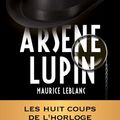 Cover Art for B007252D4C, ARSÈNE LUPIN - Les huit coups de l'horloge by Maurice Leblanc