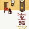 Cover Art for 9781472628367, *SIGNED* Before the Coffee Gets Cold by TOSHIKAZU KAWAGUCHI