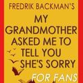 Cover Art for 9781539007548, Trivia: My Grandmother Asked Me to Tell You She's Sorry: A Novel By Fredrik Backman (Trivia-On-Books) by Trivion Books