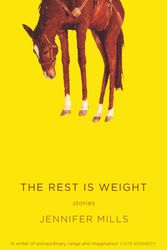 Cover Art for 9780702249402, The Rest is Weight by Jennifer Mills