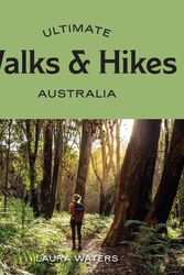 Cover Art for 9781741177749, Ultimate Walks & Hikes: Australia by Laura Waters