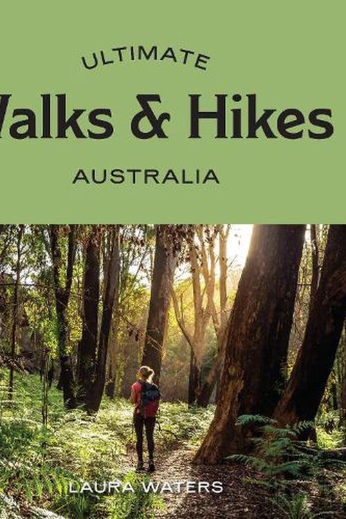 Cover Art for 9781741177749, Ultimate Walks & Hikes: Australia by Laura Waters