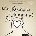 Cover Art for 9781760340704, The Kindness of Strangers by Tim Cahill, Dave Eggers, Don George, Jan Morris, Simon Winchester