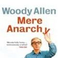 Cover Art for 9781445846811, Mere Anarchy by Woody Allen