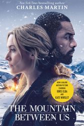 Cover Art for 9781474606639, The Mountain Between Us: Now a major motion picture starring Idris Elba and Kate Winslet by Charles Martin