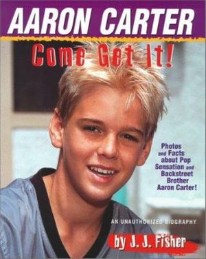 Cover Art for 9780689844119, Aaron Carter Come Get It by James Preller