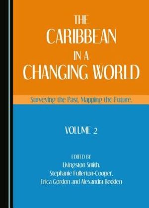 Cover Art for 9781443809979, The Caribbean in a Changing World by Stephanie Fullerton-Cooper, Erica Gordon, Alexandra Bodden Livingston Smith