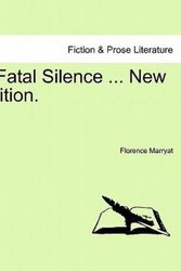 Cover Art for 9781241108366, A Fatal Silence ... New Edition. by Florence Marryat