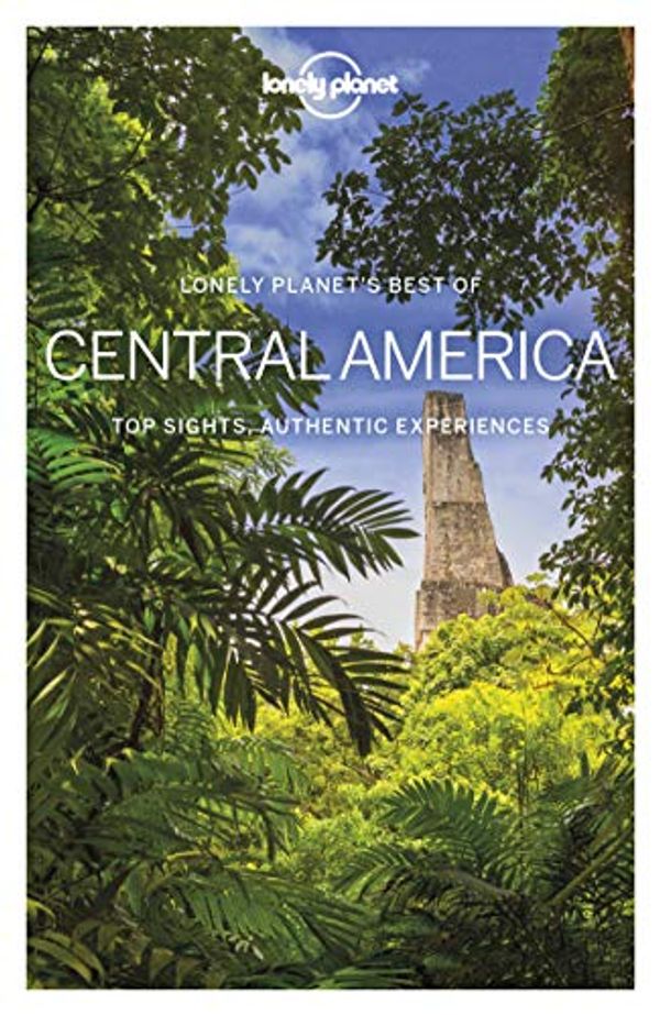 Cover Art for B07TWTV7FM, Lonely Planet Best of Central America (Travel Guide) by Lonely Planet, Ashley Harrell, Ray Bartlett, Celeste Brash, Stuart Butler, Paul Clammer, Steve Fallon, Anna Kaminski, Brian Kluepfel, Carolyn McCarthy